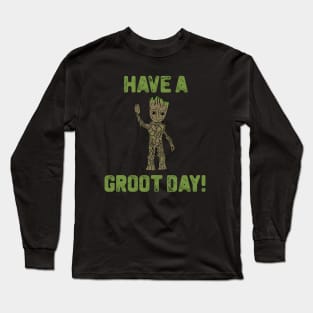 Have a Groot Day! Long Sleeve T-Shirt